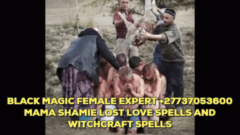 African traditional female witchcraft spells caster and spiritual healer +27737053600 Mama Shamie